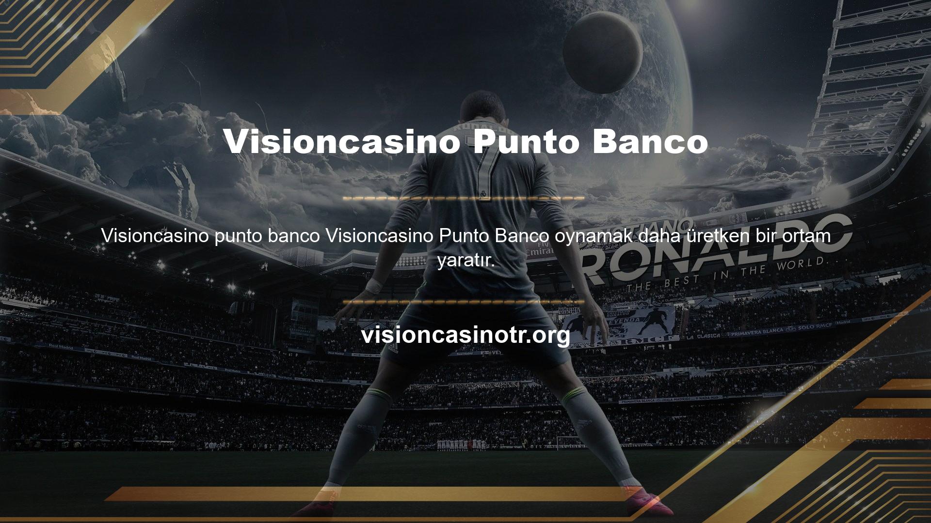 Visioncasino temel modifikasyonlarının çoğu, Punto Banco gibi birçok seçenek sunuyor